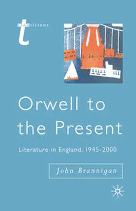 Brannigan | Orwell to the Present | Buch | 978-0-333-69616-3 | www.sack.de
