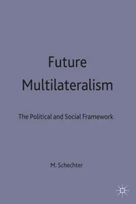 Schechter |  Future Multilateralism | Buch |  Sack Fachmedien