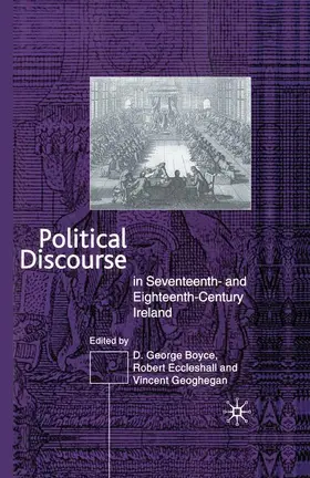 Boyce / Eccleshall / Geoghegan |  Political Discourse in Seventeenth- and Eighteenth-Century Ireland | Buch |  Sack Fachmedien
