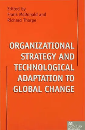 McDonald / Thorpe |  Organizational Strategy and Technological Adaptation to Global Change | Buch |  Sack Fachmedien