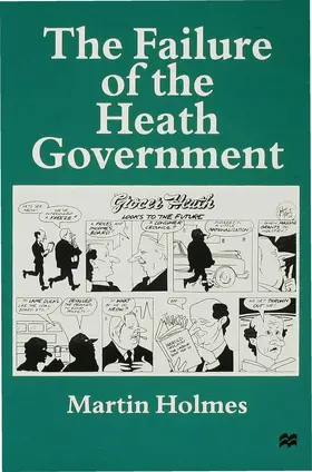 Holmes |  The Failure of the Heath Government | Buch |  Sack Fachmedien