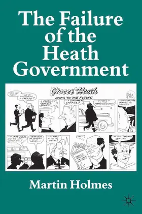 Holmes |  The Failure of the Heath Government | Buch |  Sack Fachmedien