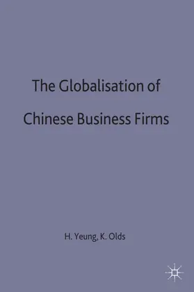 Yeung / Olds |  The Globalisation of Chinese Business Firms | Buch |  Sack Fachmedien