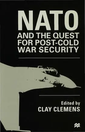 Clemens |  NATO and the Quest for Post-Cold War Security | Buch |  Sack Fachmedien