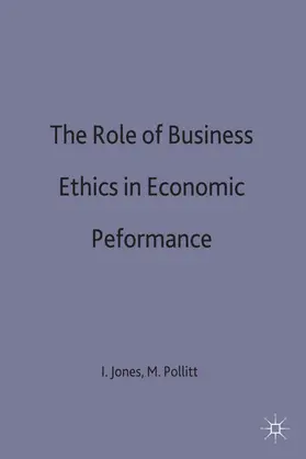 Jones / Pollitt |  The Role of Business Ethics in Economic Performance | Buch |  Sack Fachmedien