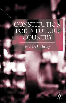 Bailey / Tideman |  Constitution for a Future Country | Buch |  Sack Fachmedien