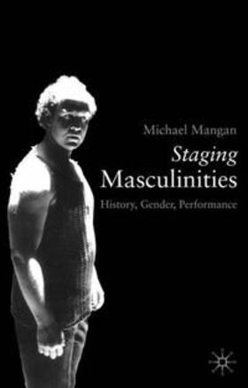 Mangan | Staging Masculinities | Buch | 978-0-333-72018-9 | sack.de