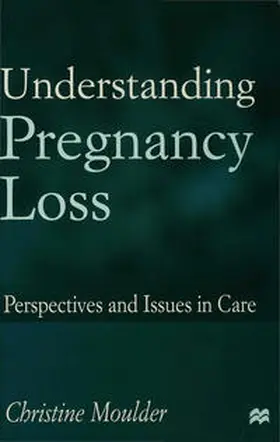 Moulder |  Understanding Pregnancy Loss | Buch |  Sack Fachmedien