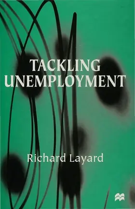 Layard |  Tackling Unemployment | Buch |  Sack Fachmedien