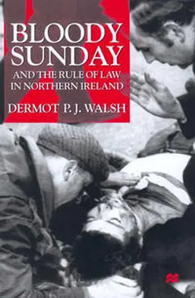Walsh |  Bloody Sunday and the Rule of Law in Northern Ireland | Buch |  Sack Fachmedien