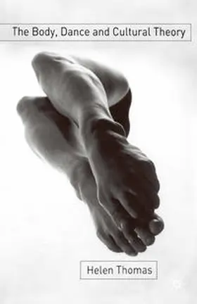 Thomas |  The Body, Dance and Cultural Theory | Buch |  Sack Fachmedien