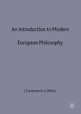 Teichman / White |  An Introduction to Modern European Philosophy | Buch |  Sack Fachmedien