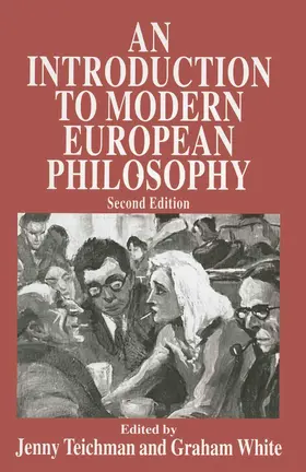 Teichman / White |  An Introduction to Modern European Philosophy | Buch |  Sack Fachmedien