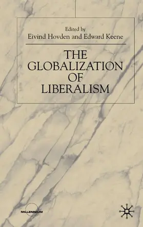 Hovden / Keene |  The Globalization of Liberalism | Buch |  Sack Fachmedien
