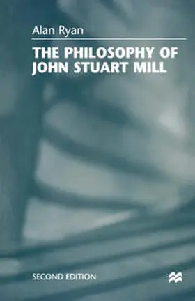 Ryan |  The Philosophy of John Stuart Mill | Buch |  Sack Fachmedien