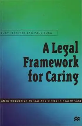 Fletcher / Buka |  A Legal Framework for Caring | Buch |  Sack Fachmedien
