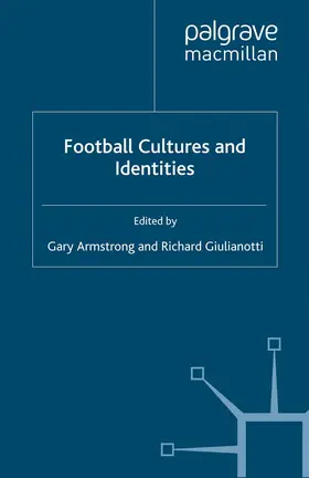 Armstrong / Giulianotti |  Football Cultures and Identities | Buch |  Sack Fachmedien