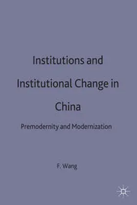 Wang |  Institutions and Institutional Change in China | Buch |  Sack Fachmedien