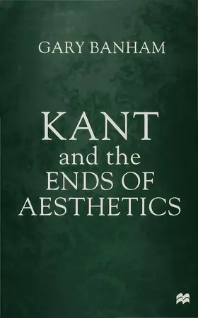 Banham |  Kant and the Ends of Aesthetics | Buch |  Sack Fachmedien