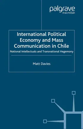 Davies |  International Political Economy and Mass Communication in Chile | Buch |  Sack Fachmedien