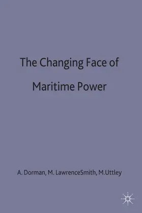 Dorman / Smith / Uttley |  The Changing Face of Maritime Power | Buch |  Sack Fachmedien
