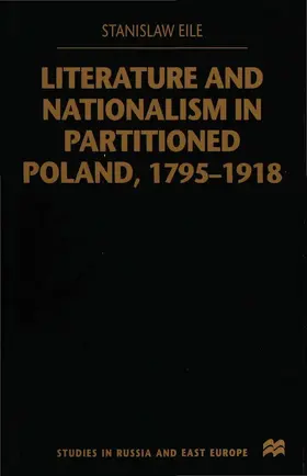 Eile |  Literature and Nationalism in Partitioned Poland, 1795-1918 | Buch |  Sack Fachmedien