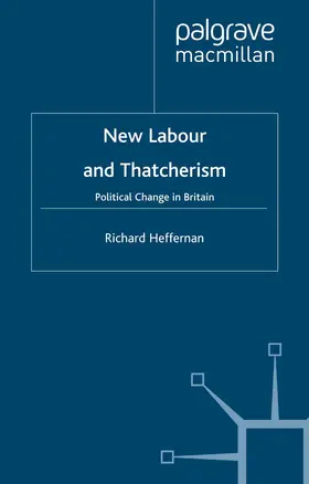 Heffernan |  New Labour and Thatcherism | Buch |  Sack Fachmedien