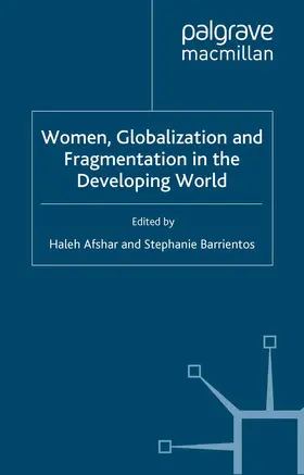 Afshar / Barrientos |  Women, Globalization and Fragmentation in the Developing World | Buch |  Sack Fachmedien