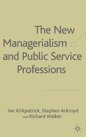 Kirkpatrick / Ackroyd / Walker | The New Managerialism and Public Service Professions | Buch | 978-0-333-73975-4 | sack.de