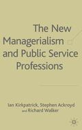 Kirkpatrick / Ackroyd / Walker |  The New Managerialism and Public Service Professions | Buch |  Sack Fachmedien