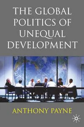 Payne |  The Global Politics of Unequal Development | Buch |  Sack Fachmedien