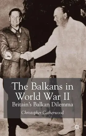 Catherwood | The Balkans in World War Two | Buch | 978-0-333-74164-1 | www.sack.de