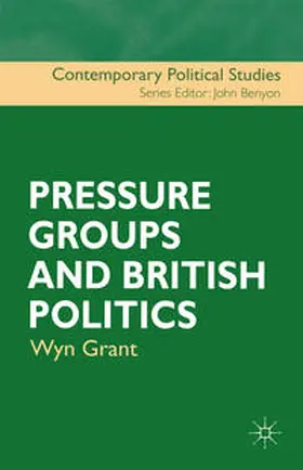 Grant |  Pressure Groups and British Politics | Buch |  Sack Fachmedien