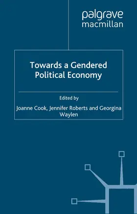 Cook / Roberts / Waylen |  Towards a Gendered Political Economy | Buch |  Sack Fachmedien