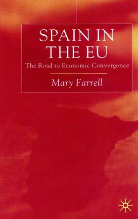 Farrell | Spain in the E.U. the Road to Economic Convergenc | Buch | 978-0-333-74963-0 | sack.de