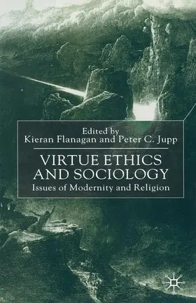 Jupp / Flanagan |  Virtue Ethics and Sociology | Buch |  Sack Fachmedien