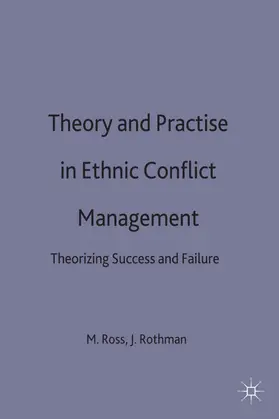 Ross / Rothman |  Theory and Practice in Ethnic Conflict Management | Buch |  Sack Fachmedien