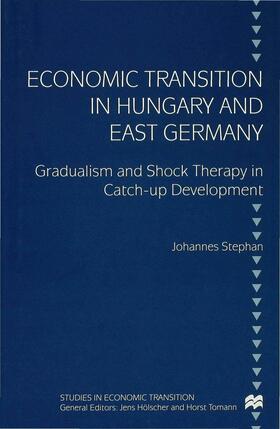 Stephan | Economic Transition in Hungary and East Germany | Buch | 978-0-333-75143-5 | sack.de
