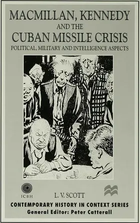 Scott |  Macmillan, Kennedy and the Cuban Missile Crisis | Buch |  Sack Fachmedien