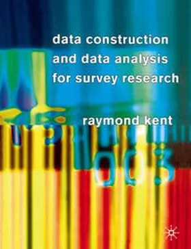 Kent |  Data Construction and Data Analysis for Survey Research | Buch |  Sack Fachmedien