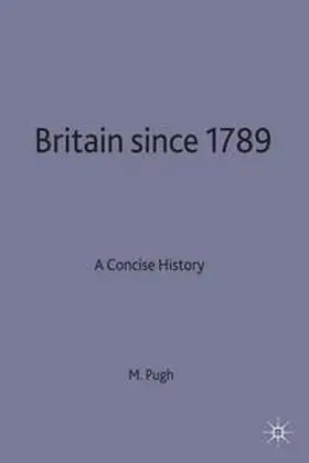 Pugh |  Britain Since 1789 | Buch |  Sack Fachmedien
