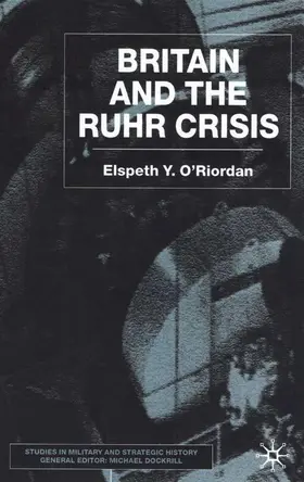 O'Riordan |  Britain and the Ruhr Crisis | Buch |  Sack Fachmedien