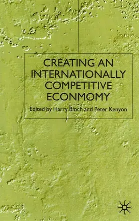 Bloch / Kenyon | Creating an Internationally Competitive Economy | Buch | 978-0-333-77277-5 | sack.de