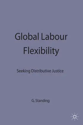 Standing |  Global Labour Flexibility | Buch |  Sack Fachmedien