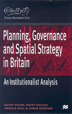 Vigar / Healey / Hull |  Planning, Governance and Spatial Strategy in Britain | Buch |  Sack Fachmedien