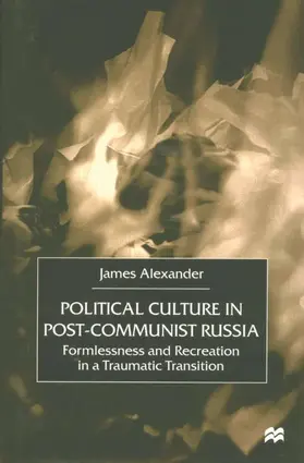 Alexander |  Political Culture in Post-Communist Russia | Buch |  Sack Fachmedien