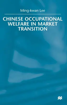 Lee |  Chinese Occupational Welfare in Market Transition | Buch |  Sack Fachmedien