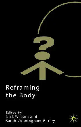 Watson / Cunningham-Burley |  Reframing the Body | Buch |  Sack Fachmedien