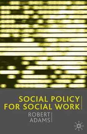Adams / Campling | Social Policy for Social Work | Buch | 978-0-333-77473-1 | www.sack.de