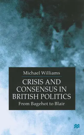 Williams | Crisis and Consensus in British Politics | Buch | 978-0-333-77571-4 | www.sack.de